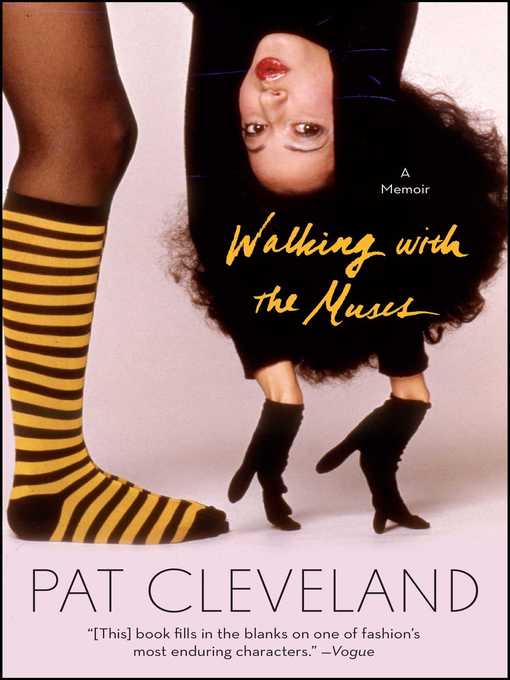 Title details for Walking with the Muses by Pat Cleveland - Wait list